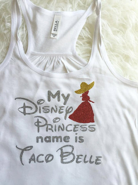 My Disney Princess name is Taco Belle // Disney Inspired // Funny Shirt Funny Tank // Glitter Disney Shirt // Taco Bell // Disney Princess